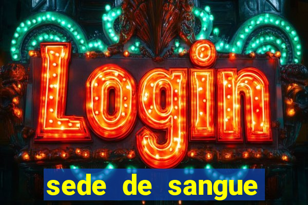 sede de sangue filme completo dublado